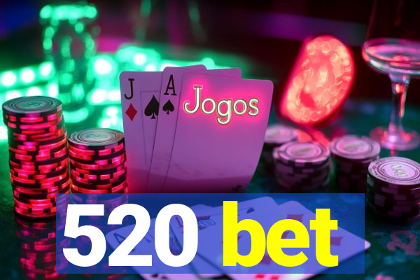 520 bet